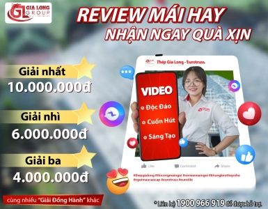 CUỘC THI " REVIEW MÁI HAY - NHẬN NGAY QUÀ XỊN" CÙNG THÉP GIA LONG 2024