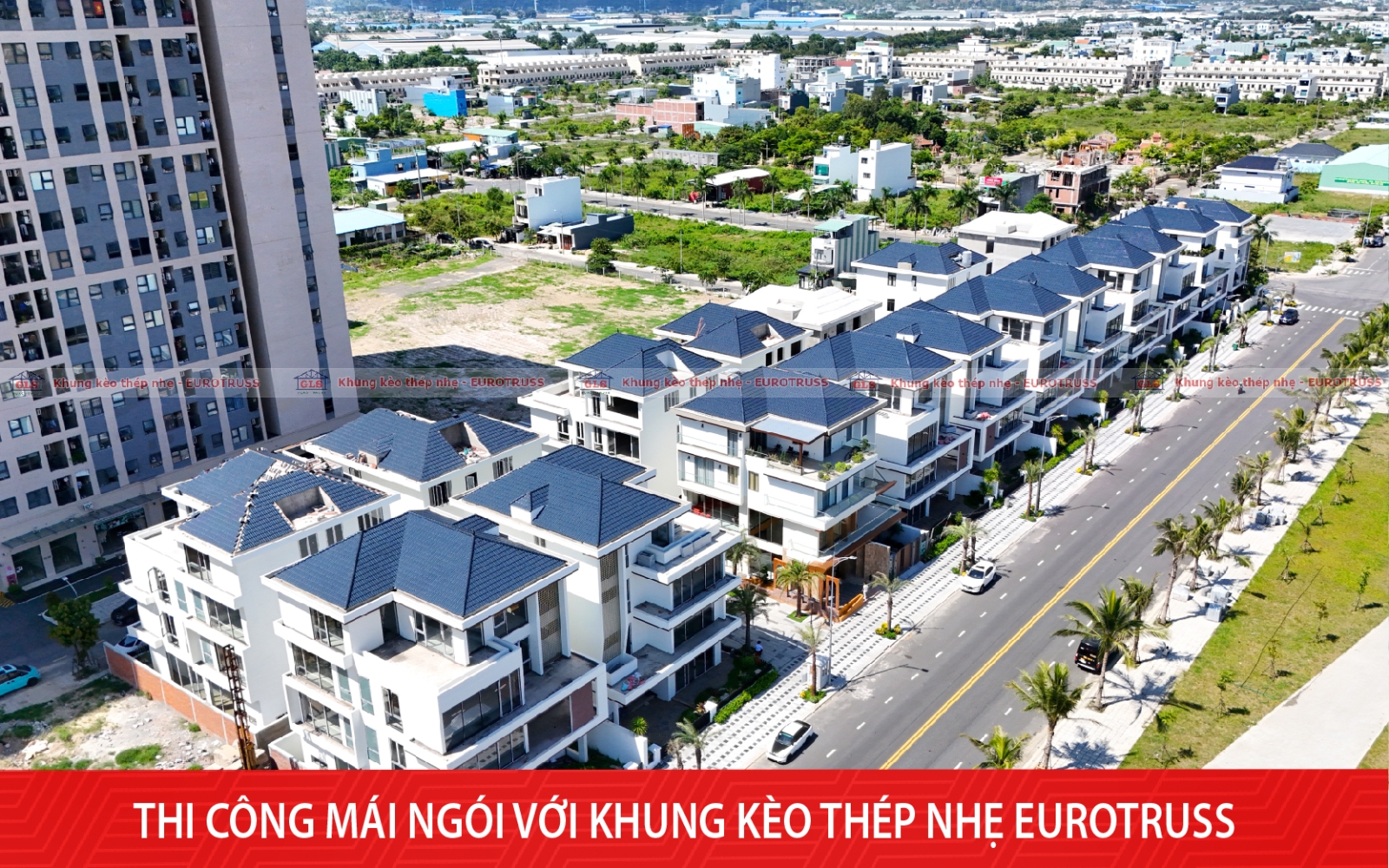 Thi công mái trọn gói 3000m² tại Đà Nẵng – Dự án Bàu Tràm Lakeside